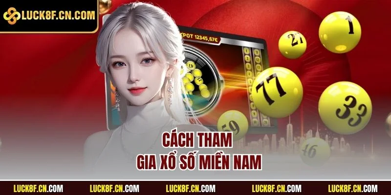 Cách tham gia xổ số miền Nam